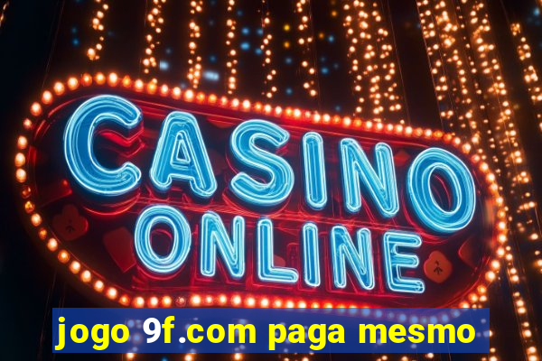 jogo 9f.com paga mesmo